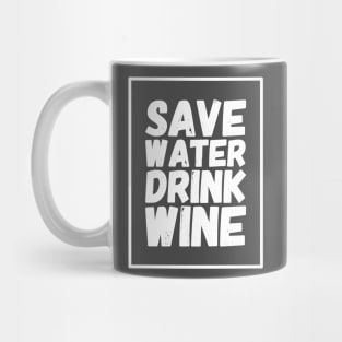 Save water drink wine Mug